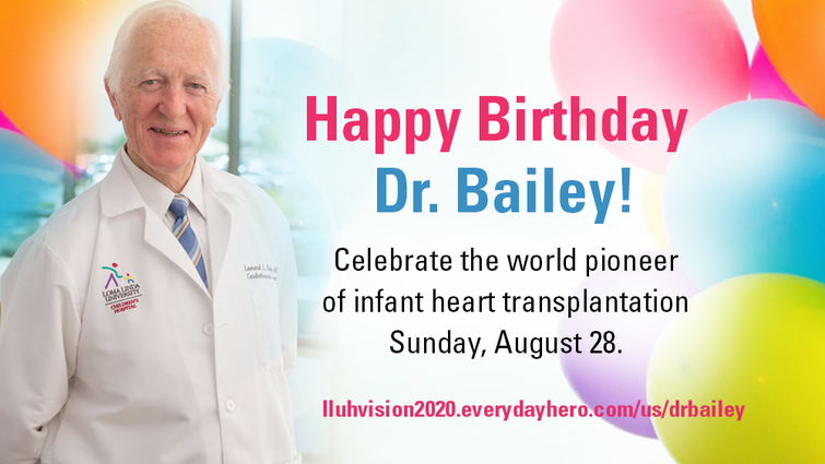 Birthday messages from the public will be hand delivered to Dr. Leonard Bailey. lluh
