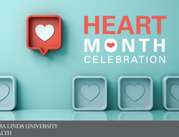 Graphic for special Heart Month Celebration hosted by Loma Linda University Health during February 2021.