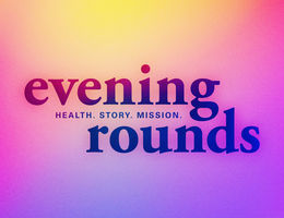Evening Rounds Evening Rounds